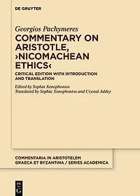 Commentary on Aristotle, ›Nicomachean Ethics‹: Critical Edition with Introduction and Translation