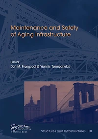 Maintenance and Safety of Aging Infrastructure: Structures Infrastructures Book Series, Vol. 10