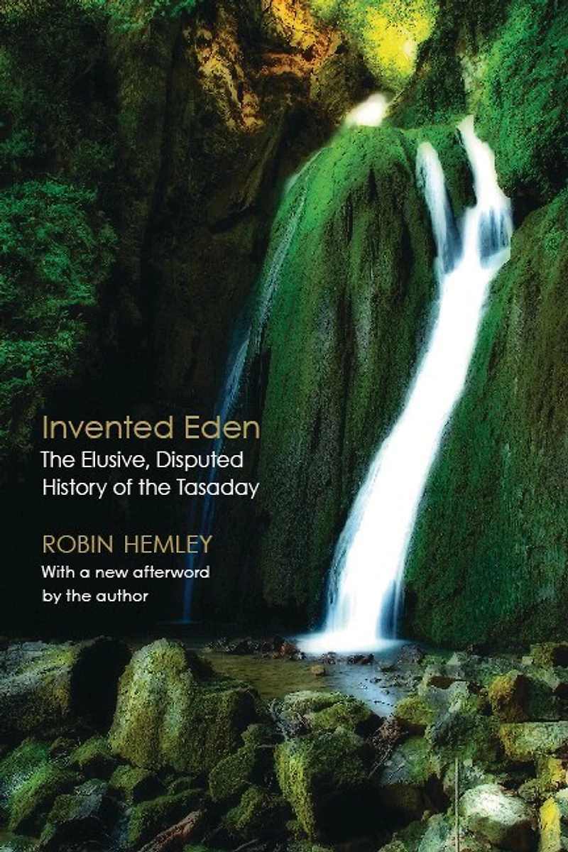 Invented Eden: the Elusive, Disputed History of Tasaday