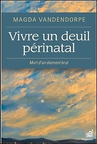 Vivre un deuil périnatal: mort d'un diamant brut
