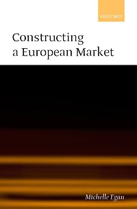 Constructing a European Market: Standards, Regulation, and Governance