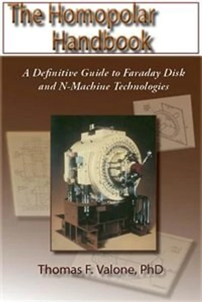 The Homopolar Handbook: A Definitive Guide to Faraday Disk &