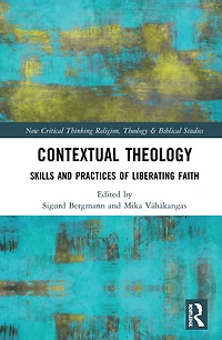 Contextual Theology: Skills and Practices of Liberating Faith