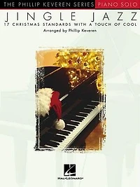 Jingle Jazz: arr. Phillip Keveren The Phillip Keveren Series Piano Solo