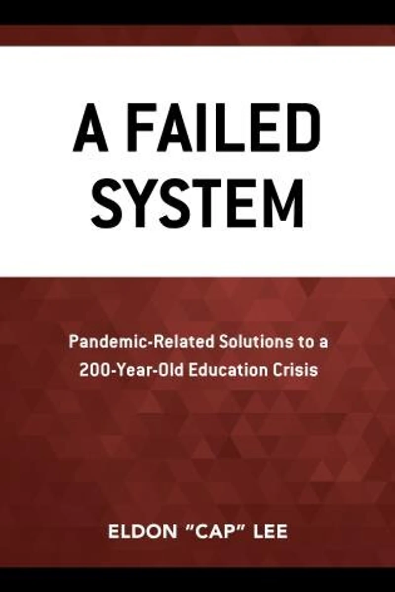 a Failed System: Pandemic-Related Solutions to 200-Year-Old Education Crisis
