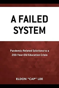 a Failed System: Pandemic-Related Solutions to 200-Year-Old Education Crisis