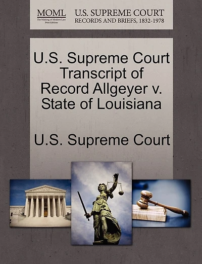 U.s. Supreme Court Transcript Of Record Allgeyer V. State Of Louisiana