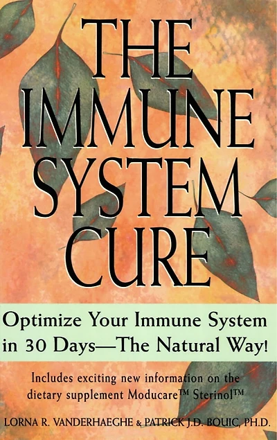 The Immune System Cure: Optimize Your Immune System In 30 Days-the Natural Way!
