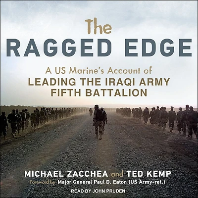 the Ragged Edge Lib/E: A Us Marine's Account of Leading Iraqi Army Fifth Battalion