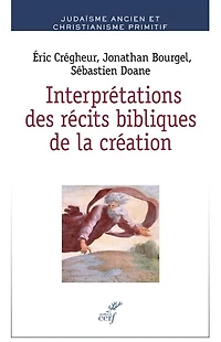 Interprétations des récits bibliques de la création: et formation des identités juive, chrétienne et samaritaine au tournant de l'ère commune