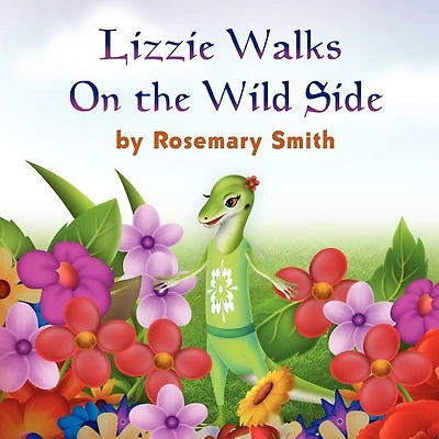 Lizard Tales: Lizzie Walks On The Wild Side