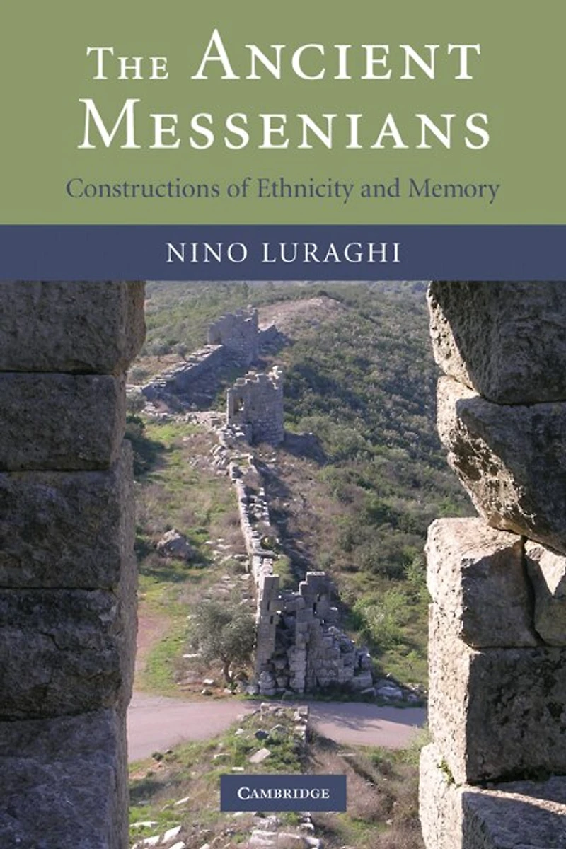 The Ancient Messenians: Constructions of Ethnicity and Memory