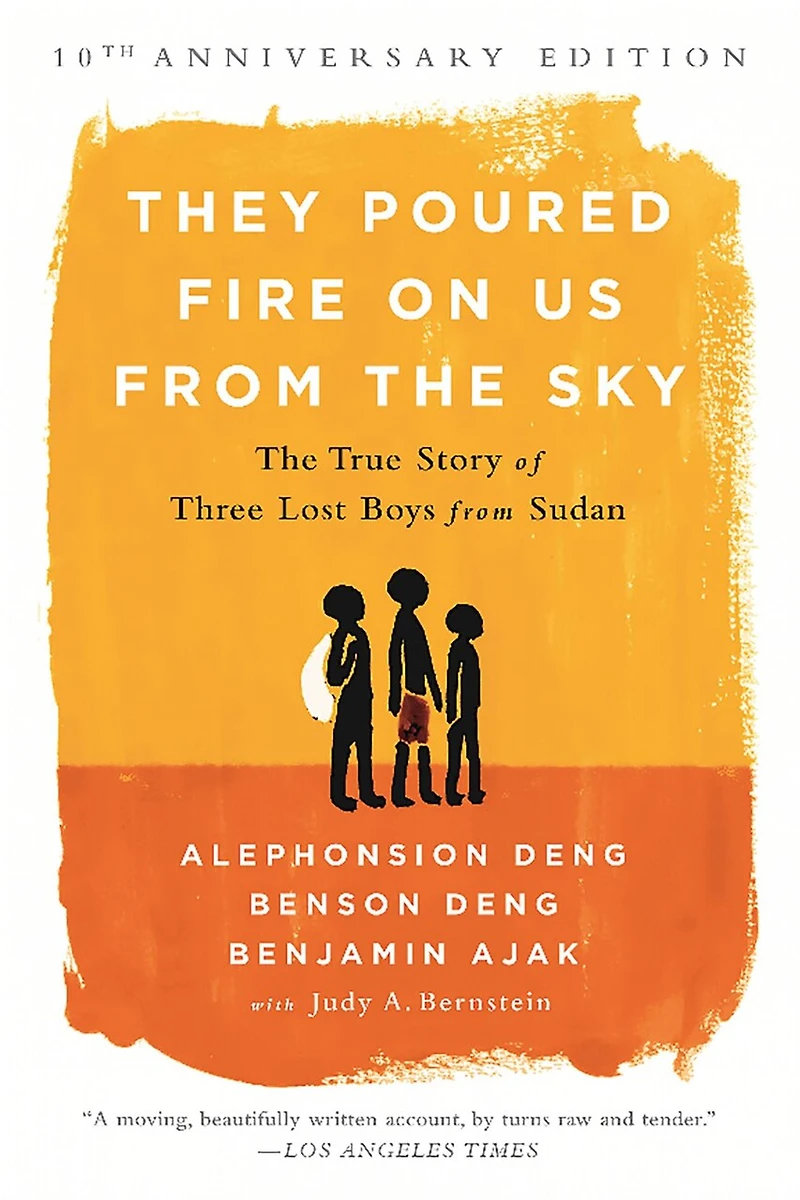 They Poured Fire on Us from The Sky: True Story of Three Lost Boys Sudan