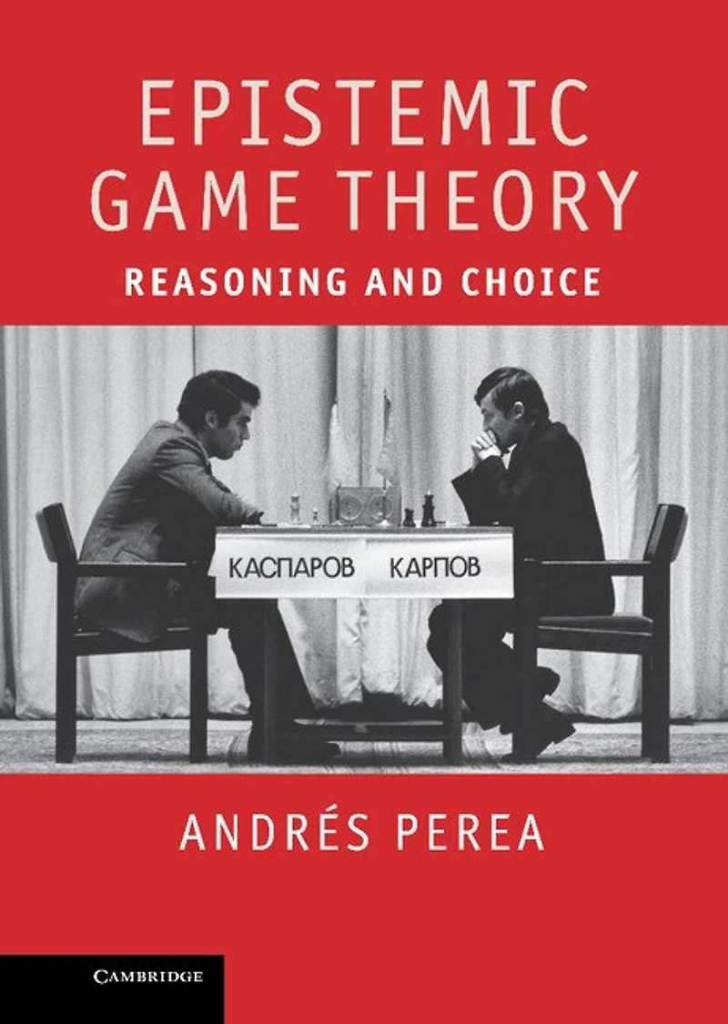 Epistemic Game Theory: Reasoning and Choice
