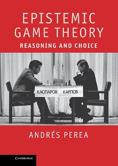 Epistemic Game Theory: Reasoning and Choice