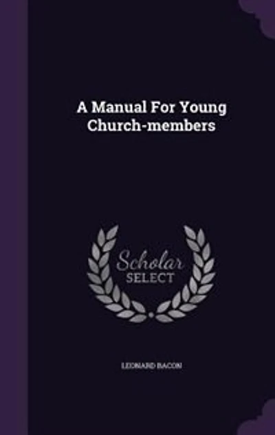 A Manual for Young Church-Members (Classic Reprint)