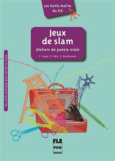 Jeux de slam: ateliers de poésie orale