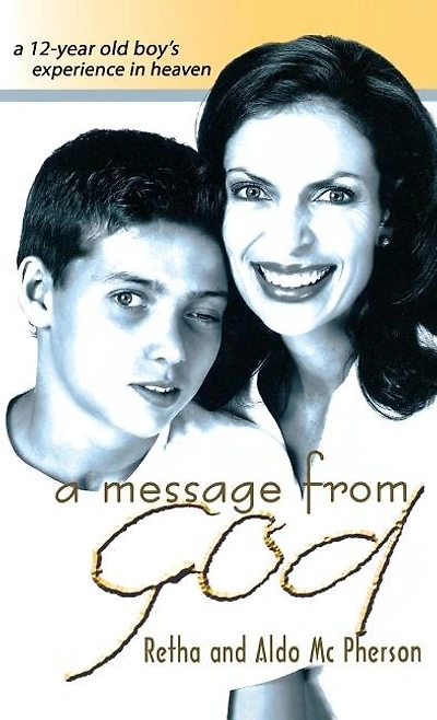 A Message From God: A 12-year Old Boy's Experience In Heaven