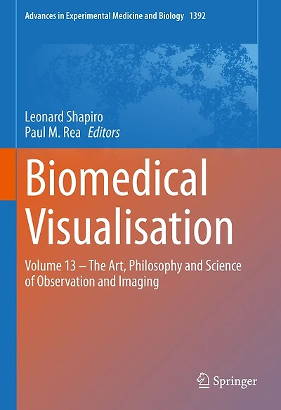 Biomedical Visualisation: Volume 13 - The Art