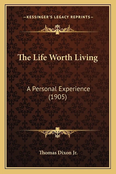 The Life Worth Living: A Personal Experience (1905)