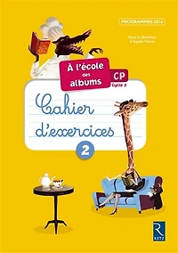 A l'école des albums CP, cycle 2: cahiers d'exercices 2