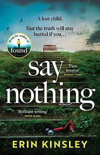 SAY NOTHING: the gripping and emotional thriller from bestselling author of FOUND