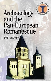 Archaeology and the Pan-European Romanesque