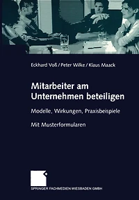 Mitarbeiter am Unternehmen beteiligen: Modelle, Wirkungen, Praxisbeispiele. Mit Musterformularen