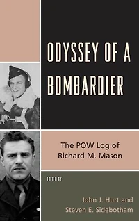 Odyssey of a Bombardier: The POW Log Richard M. Mason