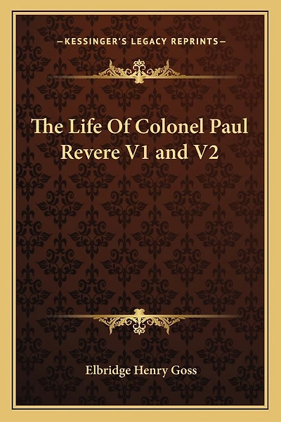 The Life Of Colonel Paul Revere V1 and V2