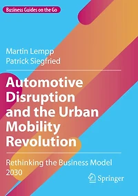 Automotive Disruption and the Urban Mobility Revolution: Rethinking the Business Model 2030