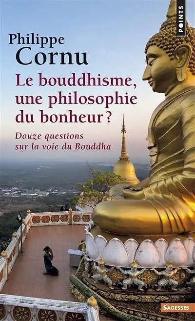 Le bouddhisme, une philosophie du bonheur ?: douze questions sur la voie du Bouddha