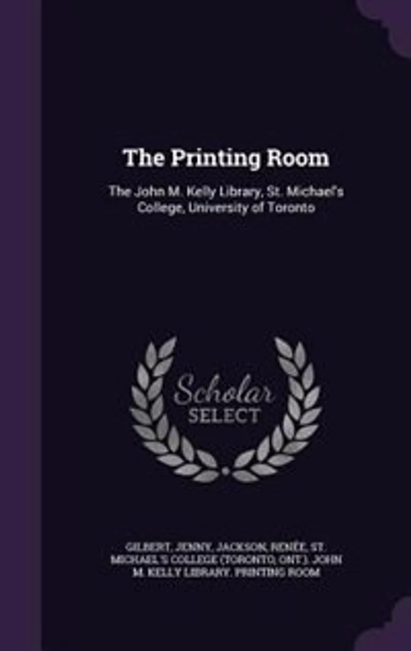 The Printing Room: The John M. Kelly Library, St. Michael's College, University of Toronto