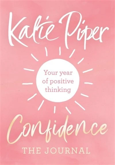 Confidence: The Journal: Your Year Of Positive Thinking