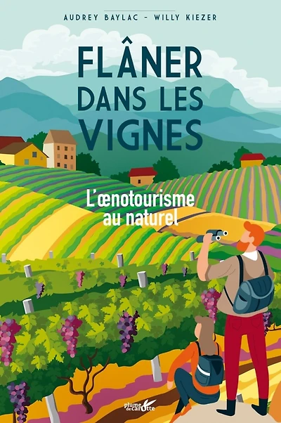 Flâner dans les vignes : l'oenotourisme au naturel: l'oenotourisme au naturel