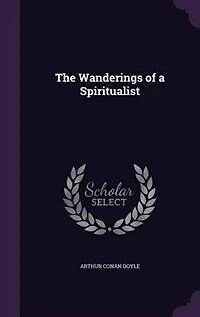 The Wanderings of a Spiritualist