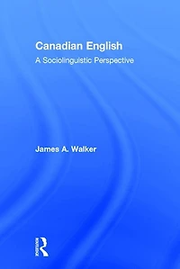 Canadian English: A Sociolinguistic Perspective
