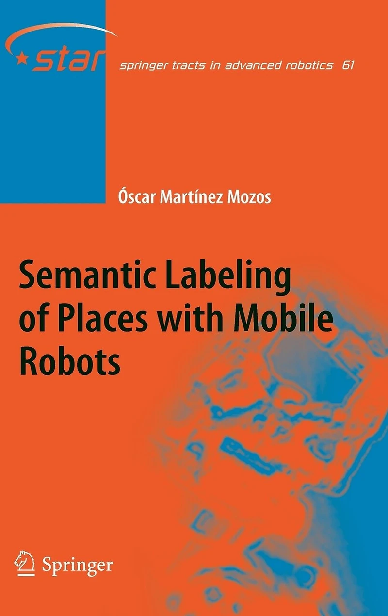 Semantic Labeling of Places with Mobile Robots