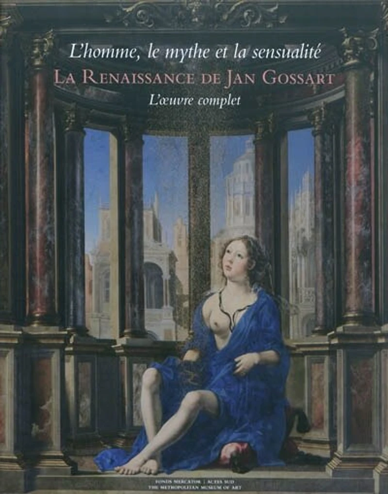 La Renaissance de Jan Gossart: l'homme, le mythe et la sensualité