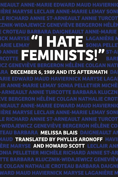 “I Hate Feminists!”: December 6, 1989 and its Aftermath