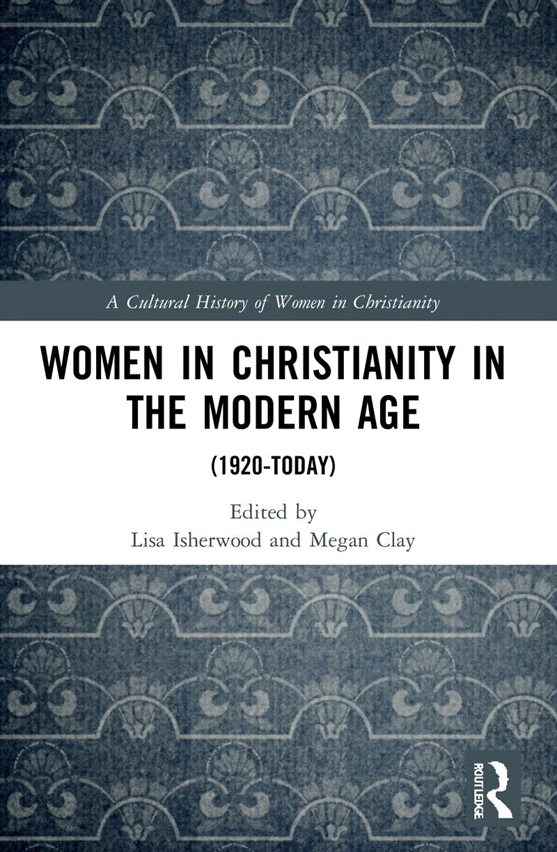 Women Christianity the Modern Age: (1920-today)