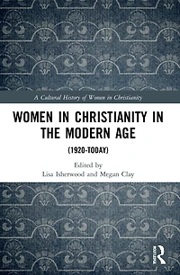 Women Christianity the Modern Age: (1920-today)