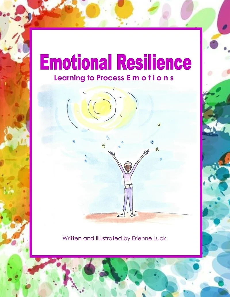 Emotional Resilience: Learning to Process Emotions