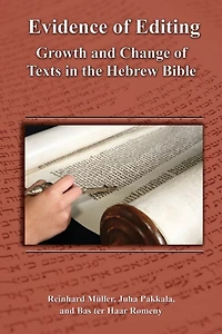 Evidence of Editing: Growth and Change of Texts in the Hebrew Bible