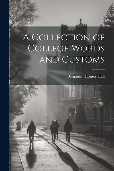 A Collection of College Words and Customs
