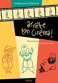 Arrête ton cinéma