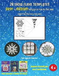Craft Ideas for 5 year Olds (28 snowflake templates - easy to medium difficulty level fun DIY art and craft activities for kids): Arts and Crafts for Kids