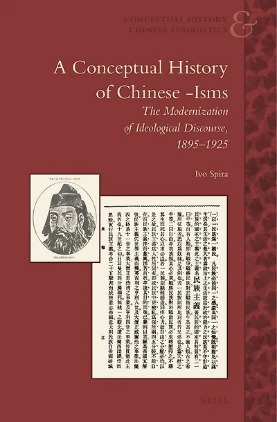 A Conceptual History of Chinese -Isms: The Modernization of Ideological Discourse, 1895–1925