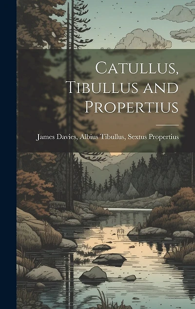 Catullus, Tibullus and Propertius