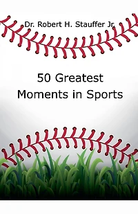 50 Greatest Moments in Sports